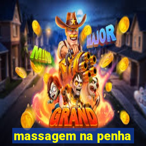 massagem na penha